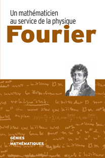 Fourier – Un mathématicien au service de la physique